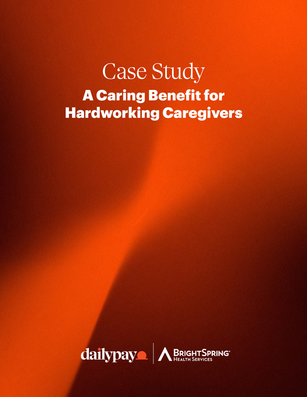 Orange background with white text reads: "Case Study: A Caring Benefit for Hardworking Caregivers," along with DailyPay and BrightSpring Health Services logos at the bottom.