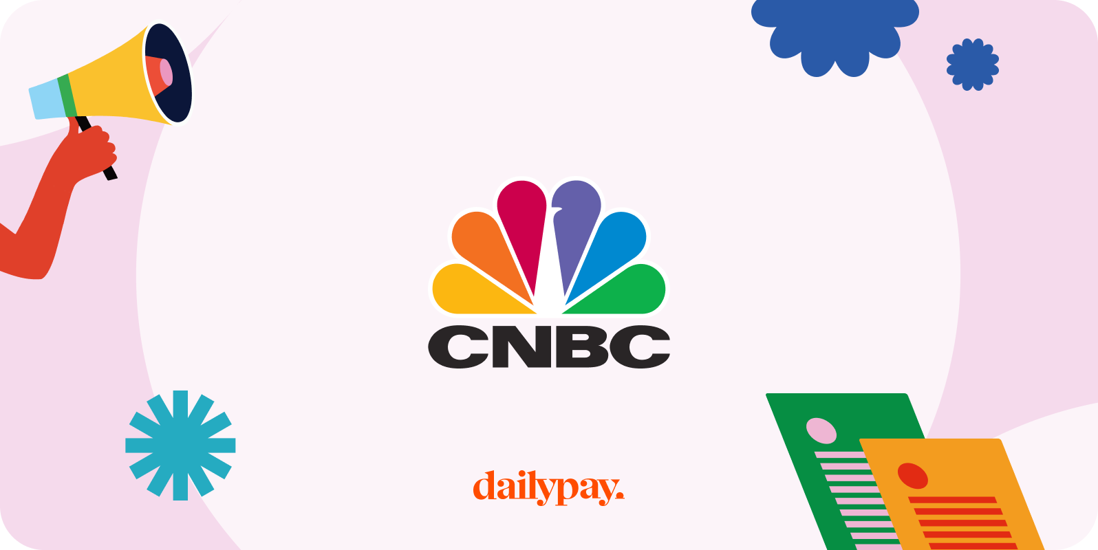 CNBC logo centered on a light background with DailyPay logo below, surrounded by abstract decorations, a megaphone, and document illustrations.