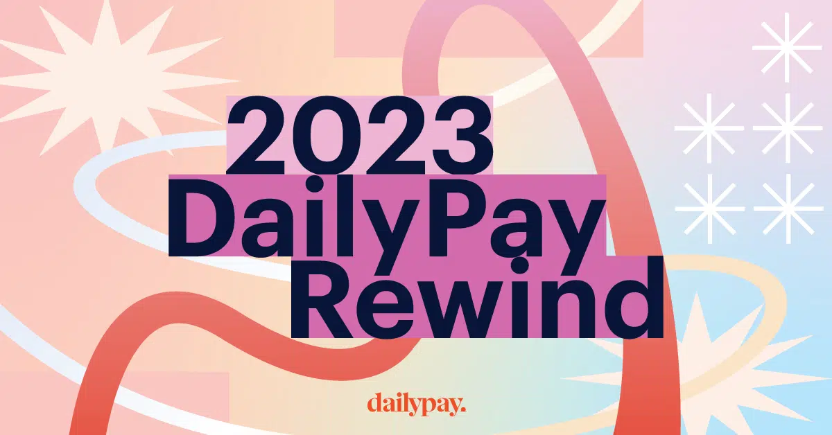 2023 DailyPay Rewind" text on a vibrant, abstract background featuring stars, swirls, and the DailyPay logo at the bottom.