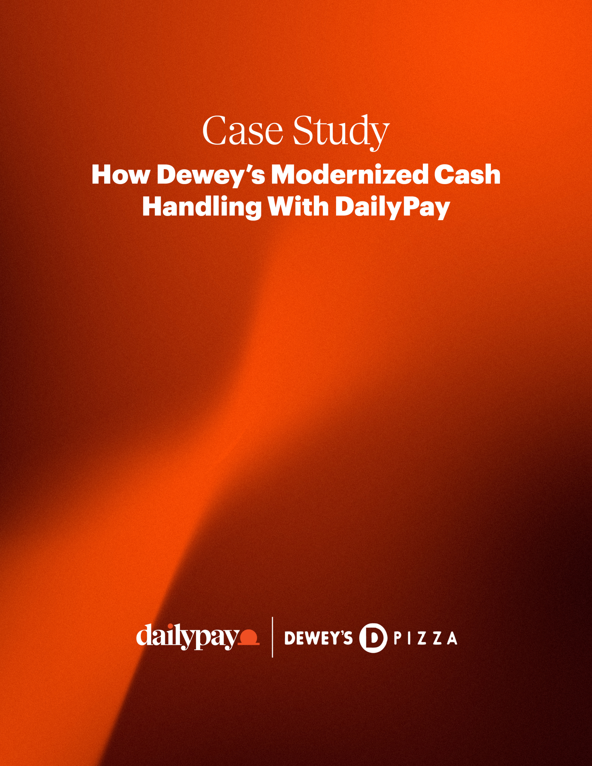Orange gradient background with white text: "Case Study: How Dewey’s Modernized Cash Handling With DailyPay," and logos for DailyPay and Dewey’s Pizza at the bottom.