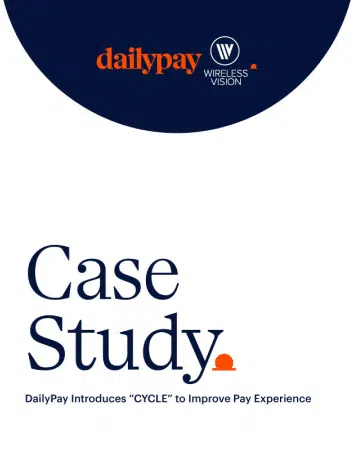 A cover page for a case study titled "DailyPay Introduces 'CYCLE' to Improve Pay Experience." The top features the DailyPay logo and Wireless Vision logo on a dark blue circular background. Below, "Case Study" is prominently written in large, dark blue text, with a brief description underneath.