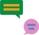 Two speech bubbles: a green one with yellow lines and a pink one with blue lines, representing dialogue or messages.