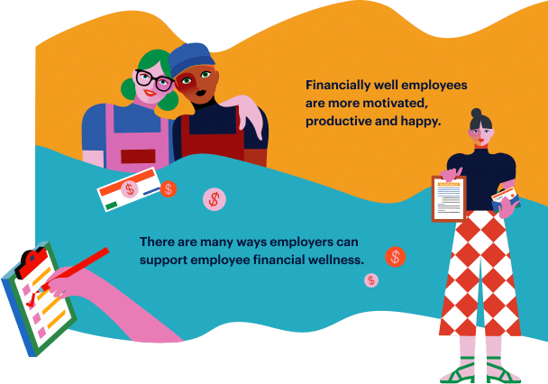 Illustration of employees with text: "Financially well employees are more motivated, productive and happy. There are many ways employers can support employee financial wellness.