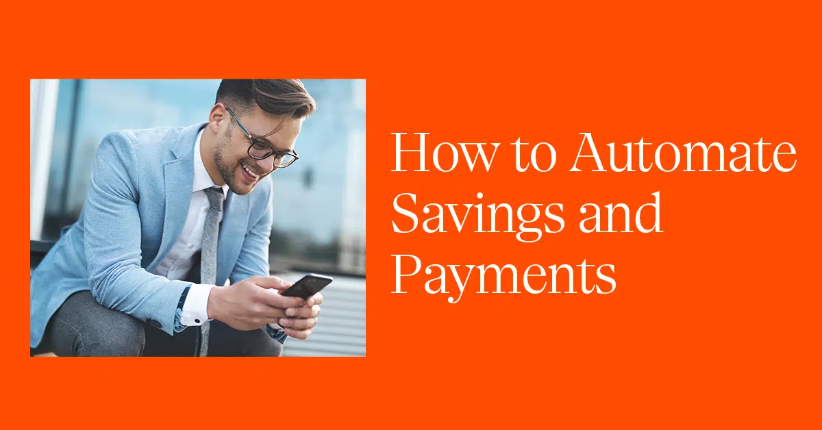 A man with glasses and a beard, dressed in a light blue blazer and white shirt, is smiling while looking at his phone. The background is bright orange with the text "How to Automate Savings and Payments" written in white.