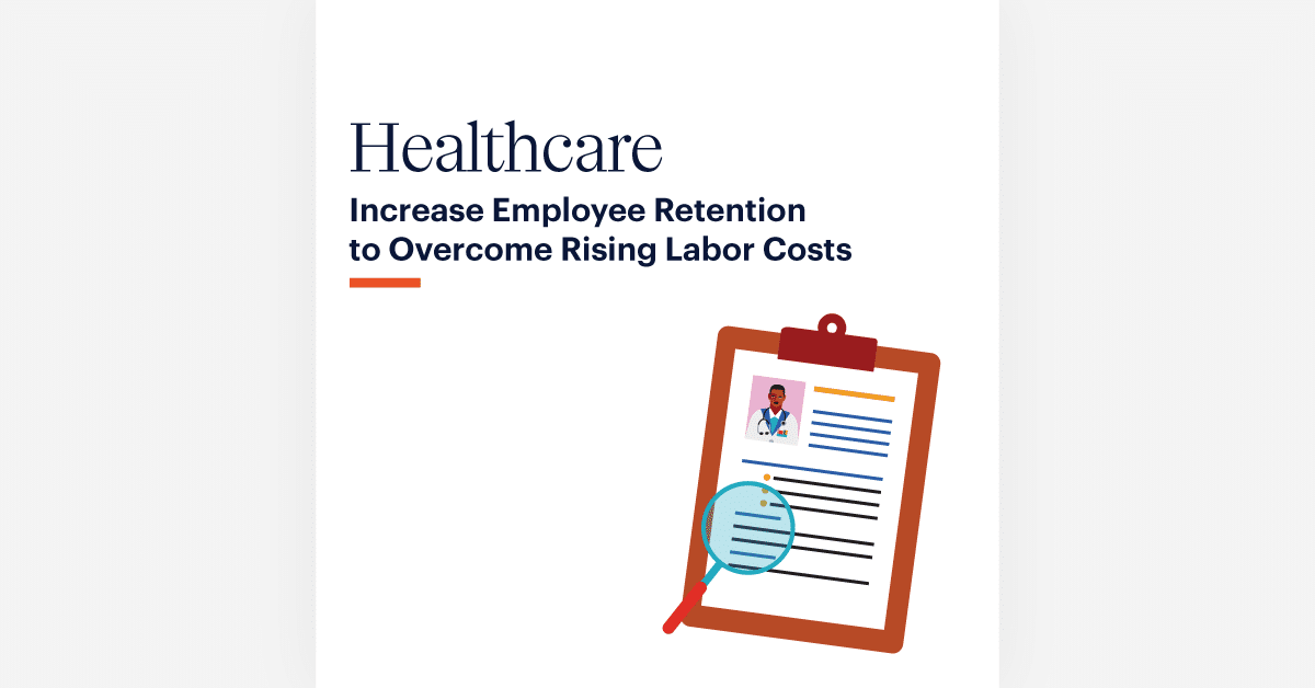 Image of a healthcare-related graphic. The text reads, "Healthcare: Increase Employee Retention to Overcome Rising Labor Costs." To the right, there is an illustration of a clipboard with a person's profile, featuring a small photo and text lines, along with a magnifying glass over the clipboard.