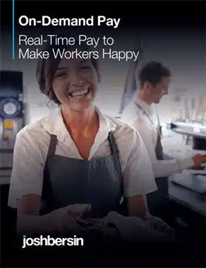 A cheerful worker wearing a white shirt and dark apron smiles while handing something to a customer. Behind them, another worker is busy at the counter. The text reads: "On-Demand Pay, Real-Time Pay to Make Workers Happy." The bottom left corner displays the name "joshbersin.