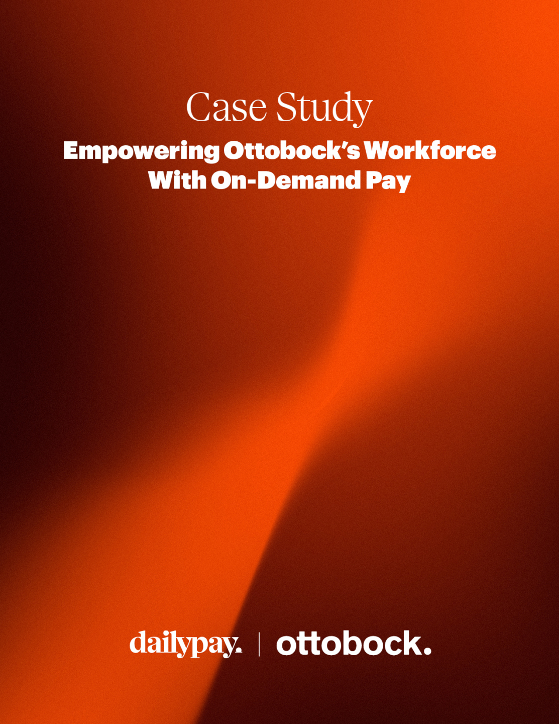 Red-orange background with white text that reads, "Case Study: Empowering Ottobock’s Workforce With On-Demand Pay." Logos for DailyPay and Ottobock appear at the bottom.
