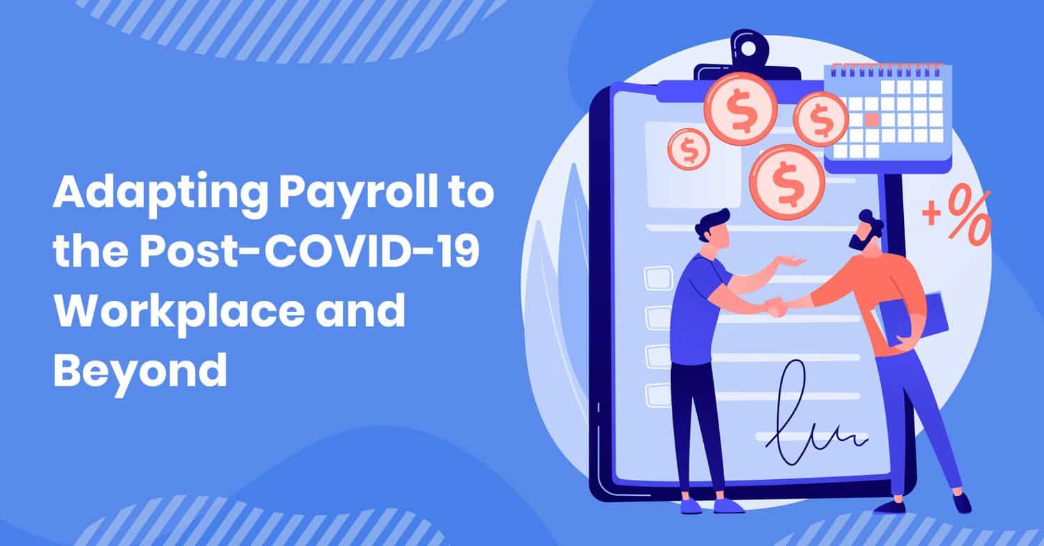 Adapting Payroll to the Post-COVID-19 Workplace and Beyo …