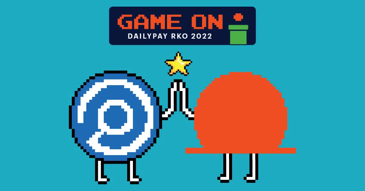 Two pixelated characters high-fiving under a "Game On DailyPay RKO 2022" sign. One character is a blue circle with a white spiral and the other is an orange semi-circle with a hat and no face.