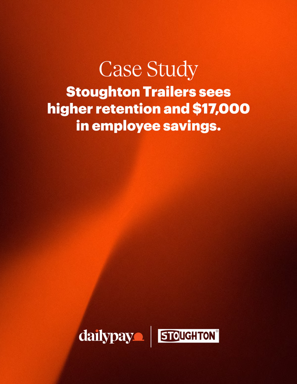 Text on an orange background reads: "Case Study: Stoughton Trailers sees higher retention and $17,000 in employee savings." Logos for DailyPay and Stoughton are at the bottom.